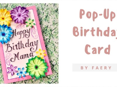 DIY Pop-up Birthday Card For Mom | Handmade Card | Faery