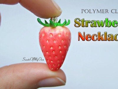 How to make a Strawberry Necklace with Polymer Clay