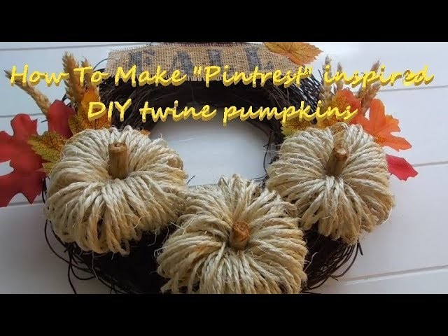 How To Make Easy Twine Pumpkins | Pintrest Inspired Fall Decor | Easy DIY Pumpkins