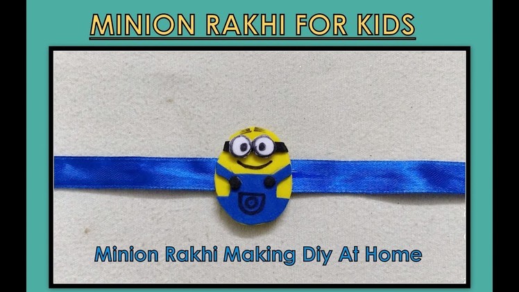 Minion Rakhi for Kids ||Rakhi Making ideas at home|| - DIY #minion #rakhi