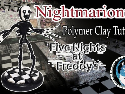 NIGHTMARIONNE *** In Polymer Clay *** F.N.A.F. [Video collaboration with @Cristhian Crafts]