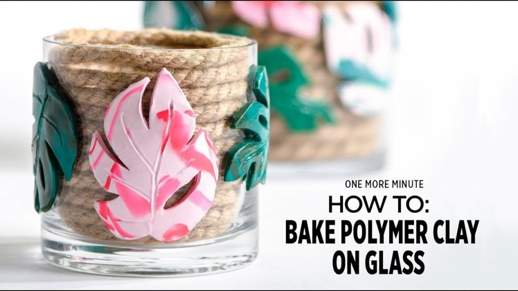 One More Minute: How to Bake Polymer Clay on Glass