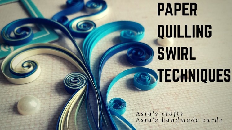 Paper Quilling Swirls Techniques Tutorial | Quilling art ideas