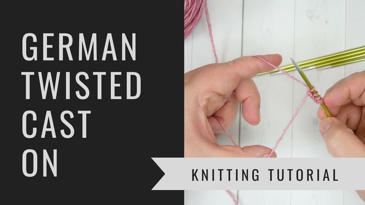 German Twisted Cast On | Knitting Tutorial