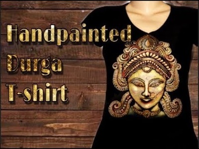 Hand Painted T-shirt = Durga Goddess : DIY