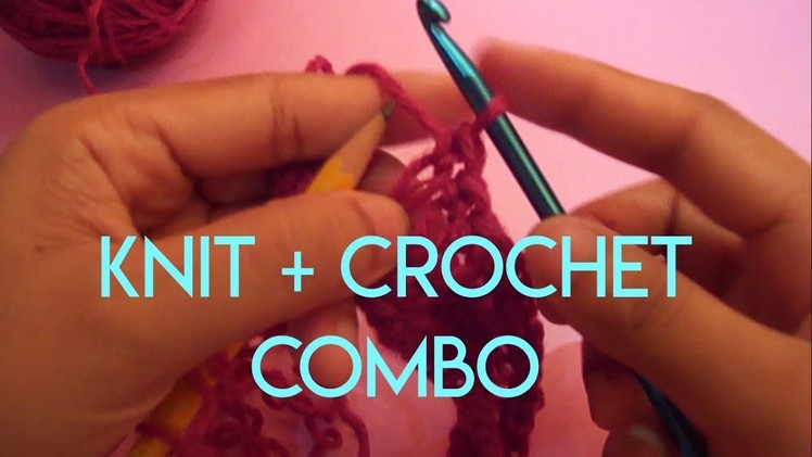Knit and Crochet Combination! | Crochet Collections