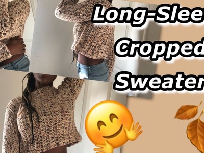 Long Sleeve Cropped Crochet Sweater Tutorial