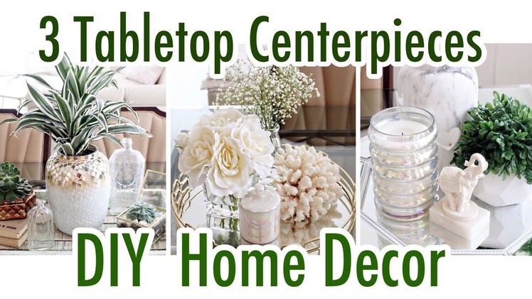 3 Tabletop Centerpiece Ideas | DIY Home Decor
