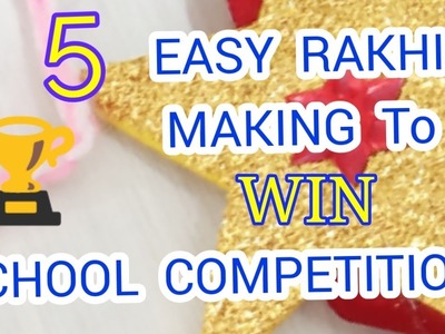 5 EASY RAKHI MAKING for SCHOOL COMPETITION | rakhi making for kids, DIY Rakh | win rakhi COMPETITION