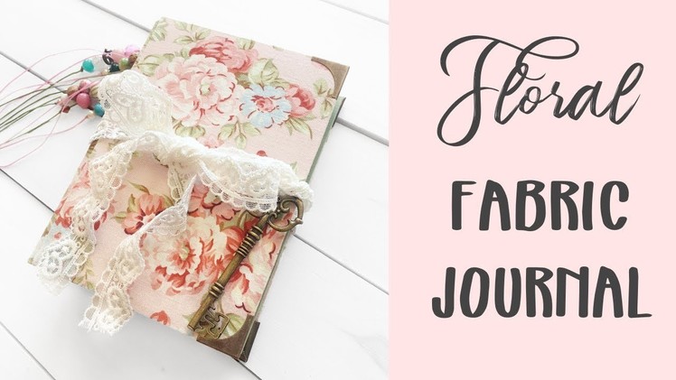 Custom Made Fabric Junk Journal | A6 Size | Handmade Floral Fabric Journal