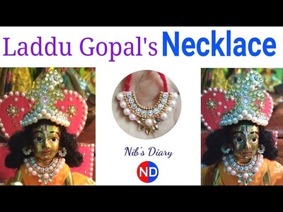 DIY Necklace for Laddu GOPAL || Janmasthami special|| Nib's Diary