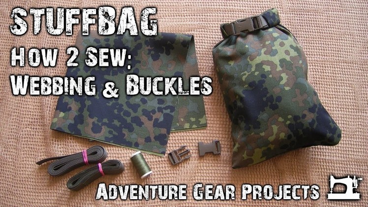 Sewing Webbing & Buckles for Stuffbag - Adventure Gear Projects