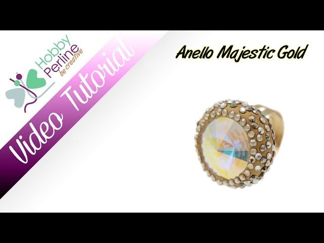 Anello Majestic Gold | TUTORIAL - HobbyPerline.com