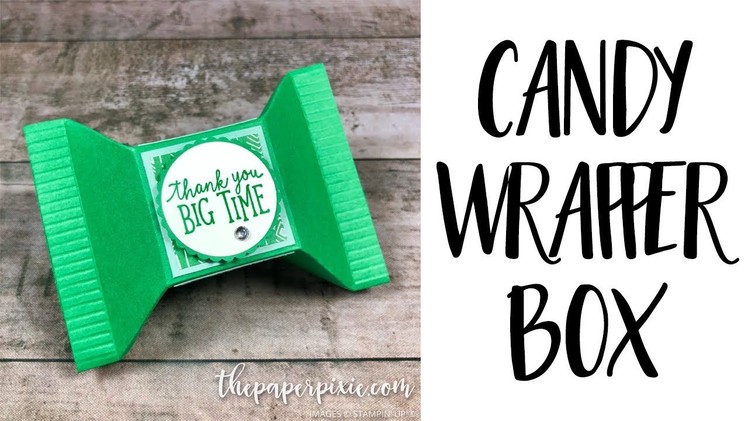 Candy Wrapper Box Tutorial
