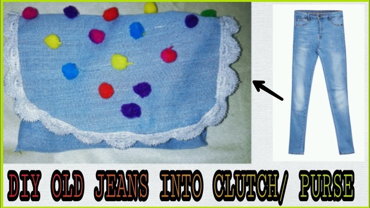 DIY: Re-use Old Jeans into pom pom Denim purse.clutch|Best Use Of Old Jeans(Hindi)