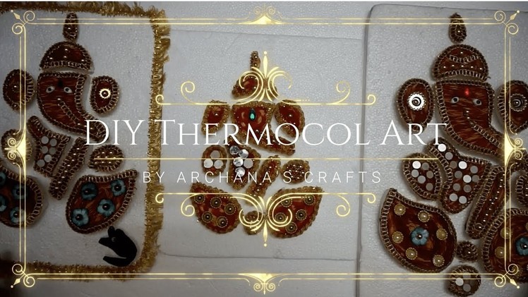 DIY Thermocol Art - Ganesh Chaturthi 2018 Special - Decoration Ideas