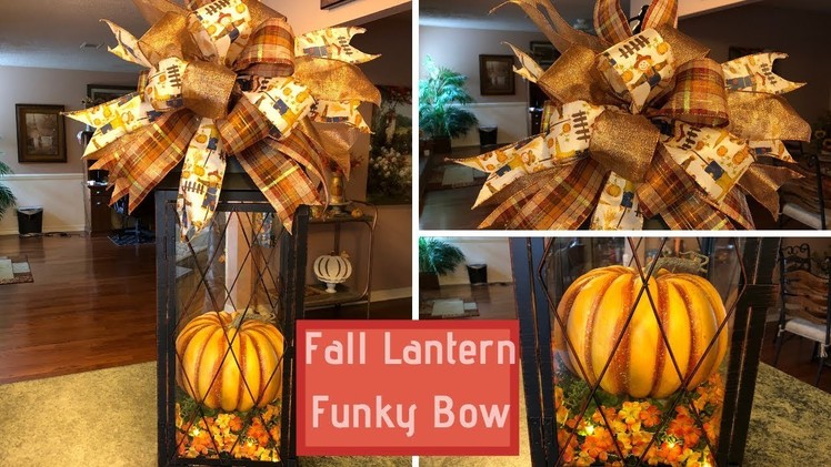 Fall Lantern Decor And Funky Bow Tutorial 2018