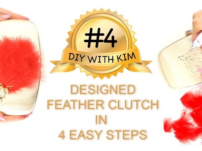 Feather Clutch - DIY WITH KIM #4 - How to make a Designed Feather Clutch In 4 Easy Steps