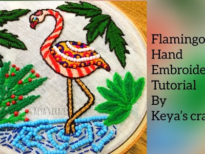 Flamingo Bird hand embroidery tutorial | keya’s craze | 2018