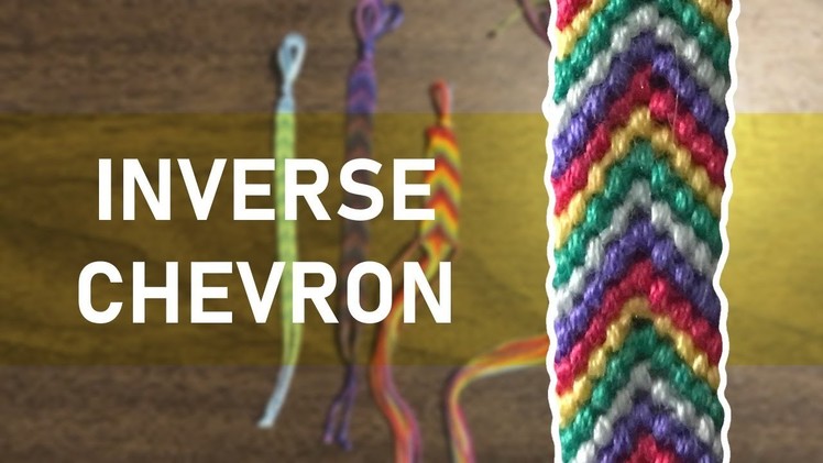 "Inverse Chevron" Friendship Bracelet Tutorial