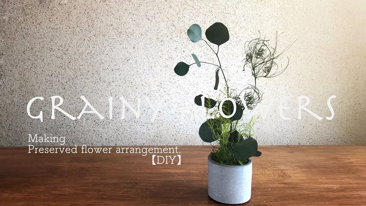 Making Preserved flower arrangement.Green arrangement.【DIY】