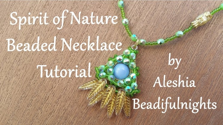 Spirit of Nature Beaded Necklace Tutorial