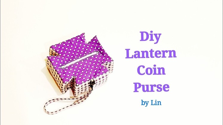 创意灯笼零钱包教学【应节用吧！】Diy Lantern Coin 
Purse~Creative design [ FREE TEMPLATE DOWNLOAD] ❤❤