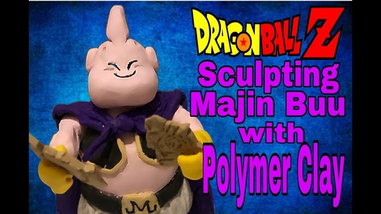 Sculpting Dragon Ball Z Majin Buu with Polymer Clay - Tutorial
