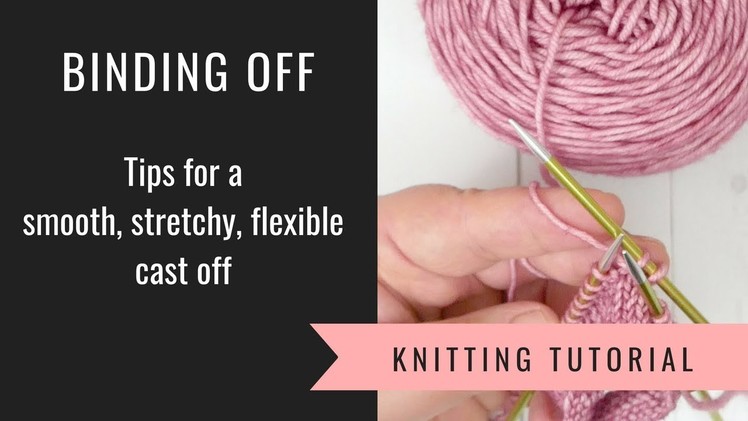 Tips for a stretchy bind off | Knitting Tutorial