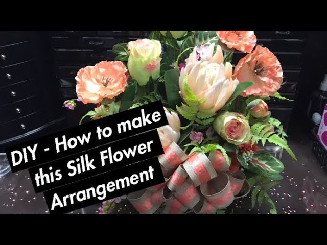 DIY How to make a Silk Flower Arrangement