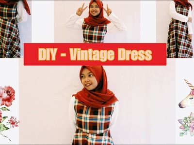 DIY - Maxi Vintage Dress | Cara Membuat Vintage dress.Maxi Dress kotak-kotak
