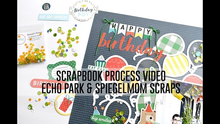 Scrapbook Process Video - Happy Birthday (Echo Park from The Scraproom. SpiegelMom Scraps)