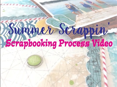 Summer Scrapping 2018 Day 15- Scrapbooking Process #179- "Summer Cousins"