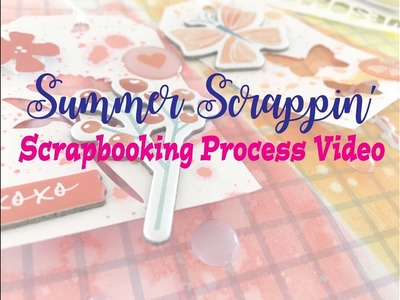 Summer Scrapping 2018 Day 8- Scrapbooking Process #169- "Quiet Moments with Friends"