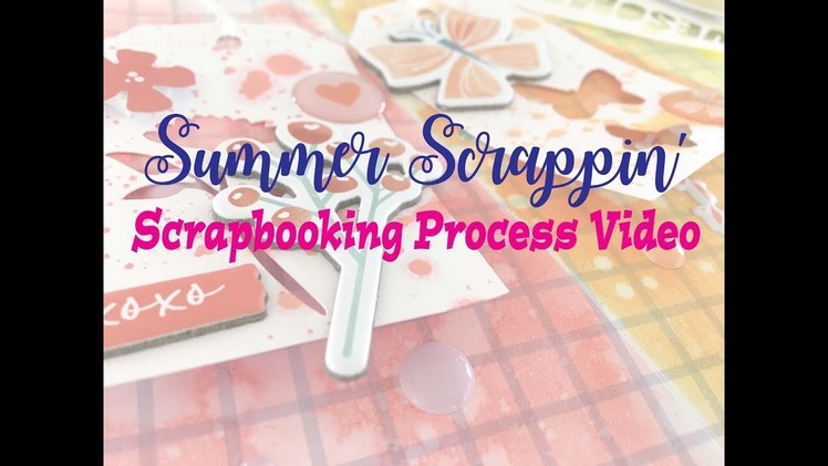 Summer Scrapping 2018 Day 8- Scrapbooking Process #169- "Quiet Moments with Friends"