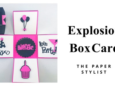 Explosion Box Card | The Paper Stylist