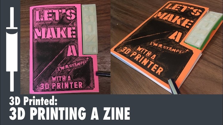 Using A 3D Printer to Make a Zine about 3D Printing