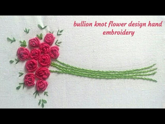 Hand embroidery flower ||Bullion knot stitch hand embroidery 2018 ( hand embroidery design )