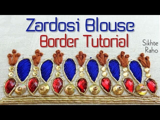 Sikhte Raho: Zardosi Blouse Border Tutorial || Zardosi Work || hand Embroidery
