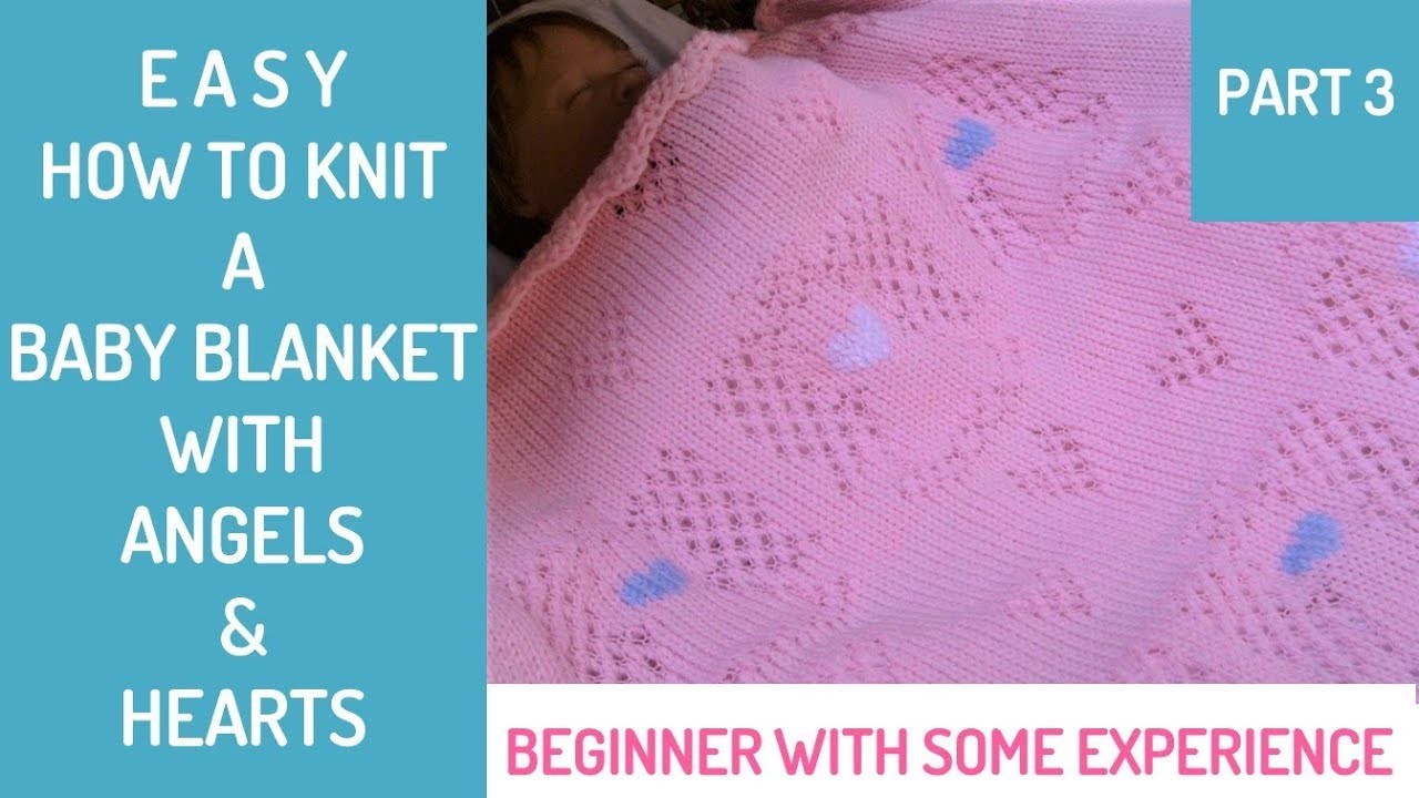 How to Knit an Angels & Hearts Baby Blanket - PART 3 - Angel