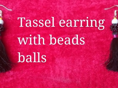 How to make tassel earring with beads ball