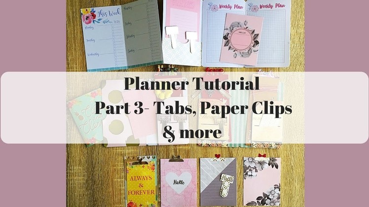 Planner Tutorial ~ Part 3: Tabs, Paper Clips & More
