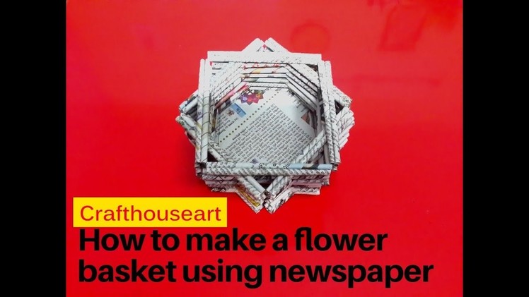 How to make a flower basket using Newspaper| Crafthouseart