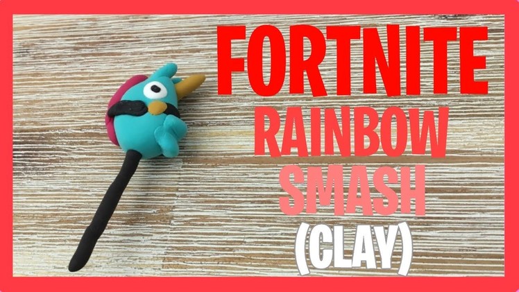 How to make Fortnite rainbow smash out of clay