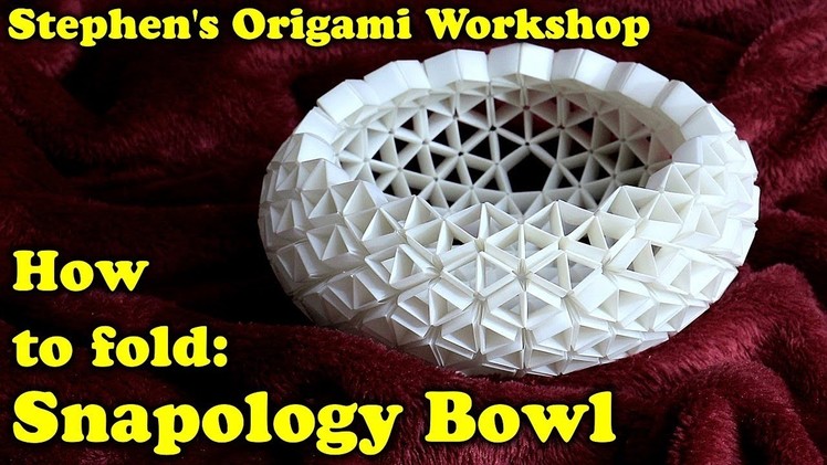 How to fold Origami Bowl - Snapology 985 pieces - Instructions and walk-through