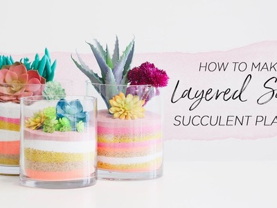 How To Make A Layered Sand Succulent Planner