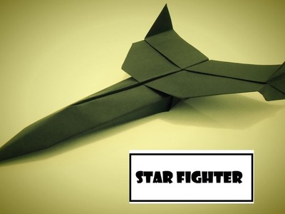 How To Make Paper Airplane - Easy Paper Plane Origami Jet Fighter Is Cool | Star Fighter
