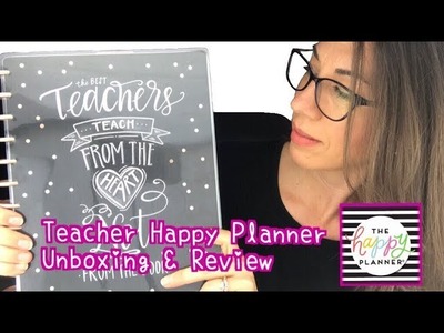 Teacher Planner - Happy Planner 2018-2019! Unboxing, Review, & Update!