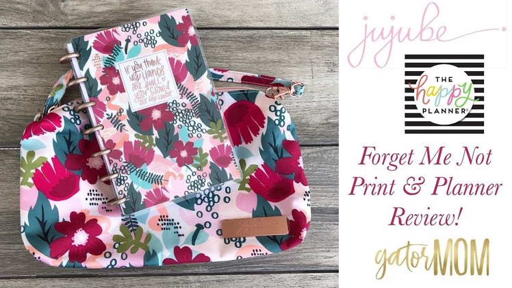 2019 Happy Planner X Ju-Ju-Be | "Forget Me Not" Print & Planner Review | GatorMOM