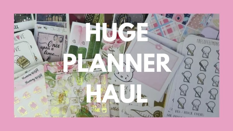 HAUL. Huge Planner Stickers & Accessories Haul!